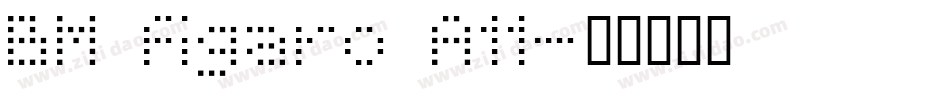 BM figaro A11字体转换